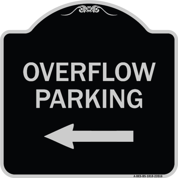 Signmission Overflow Parking with Left Arrow Heavy-Gauge Aluminum Architectural Sign, 18" x 18", BS-1818-23516 A-DES-BS-1818-23516 - main